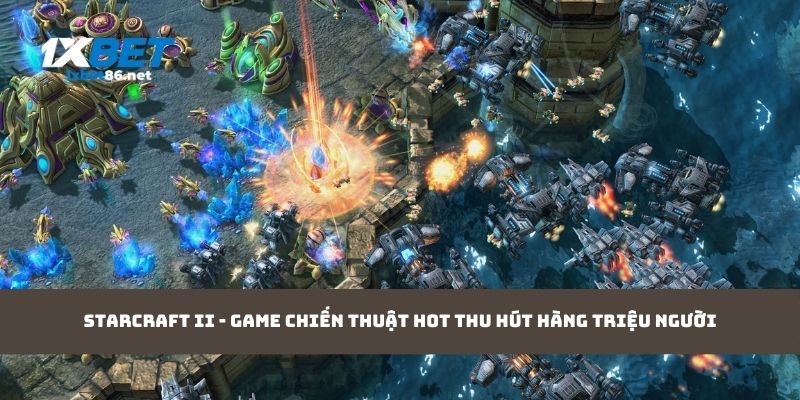 Starcraft II - Game chiến thuật hot thu hút hàng triệu người