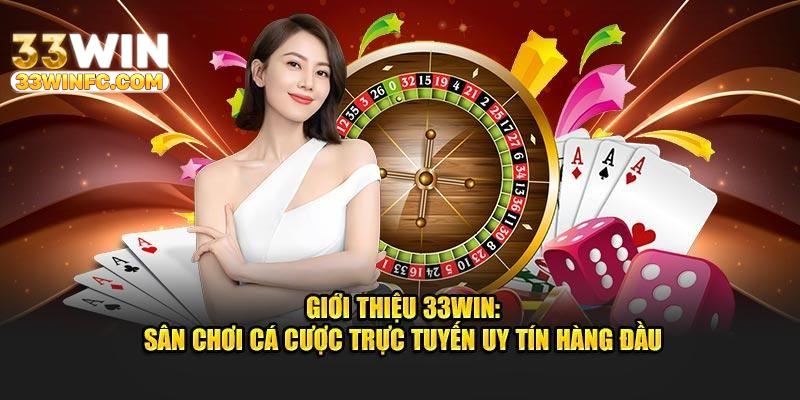 Giới thiệu 33win - Điểm đến của những trải nghiệm mới lạ