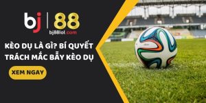 kèo dụ là gì