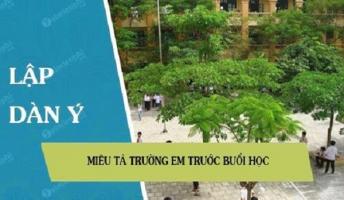 Dàn ý bài văn tả cảnh trường em trước buổi học (lớp 5) hay nhất