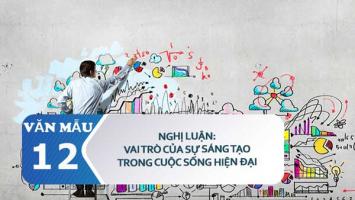 Bài văn nghị luận về vai trò của sự sáng tạo trong cuộc sống (lớp 12) hay nhất