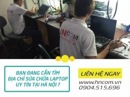 Dịch vụ sửa chữa, thay thế linh kiện chất lượng ở trung tâm HNCOM