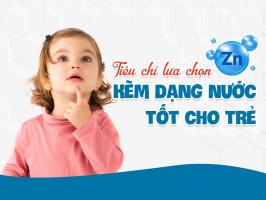 Sản phẩm kẽm dạng nước tốt nhất cho bé