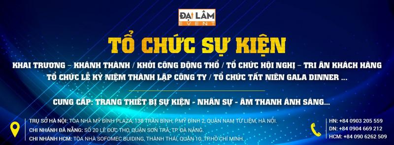 CTY TỔ CHỨC SỰ KIỆN ĐẠI LÂM