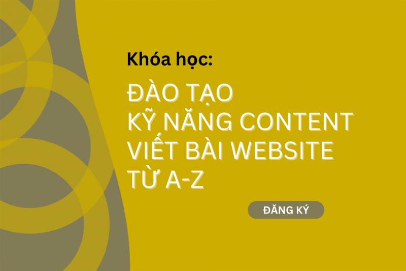 Khóa học ﻿Đào tạo kỹ năng content, viết bài website từ A - Z