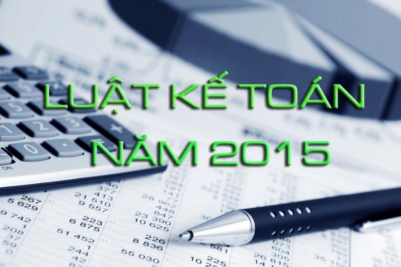 Luật kế toán năm 2015 có nhiều đổi mới
