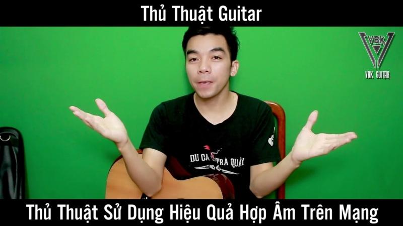 Bạn sẽ nắm được một số thủ thuật hay ho trên guitar với kênh Thế Phương VBK
