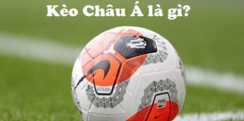 Kèo châu Á – định nghĩa đơn giản